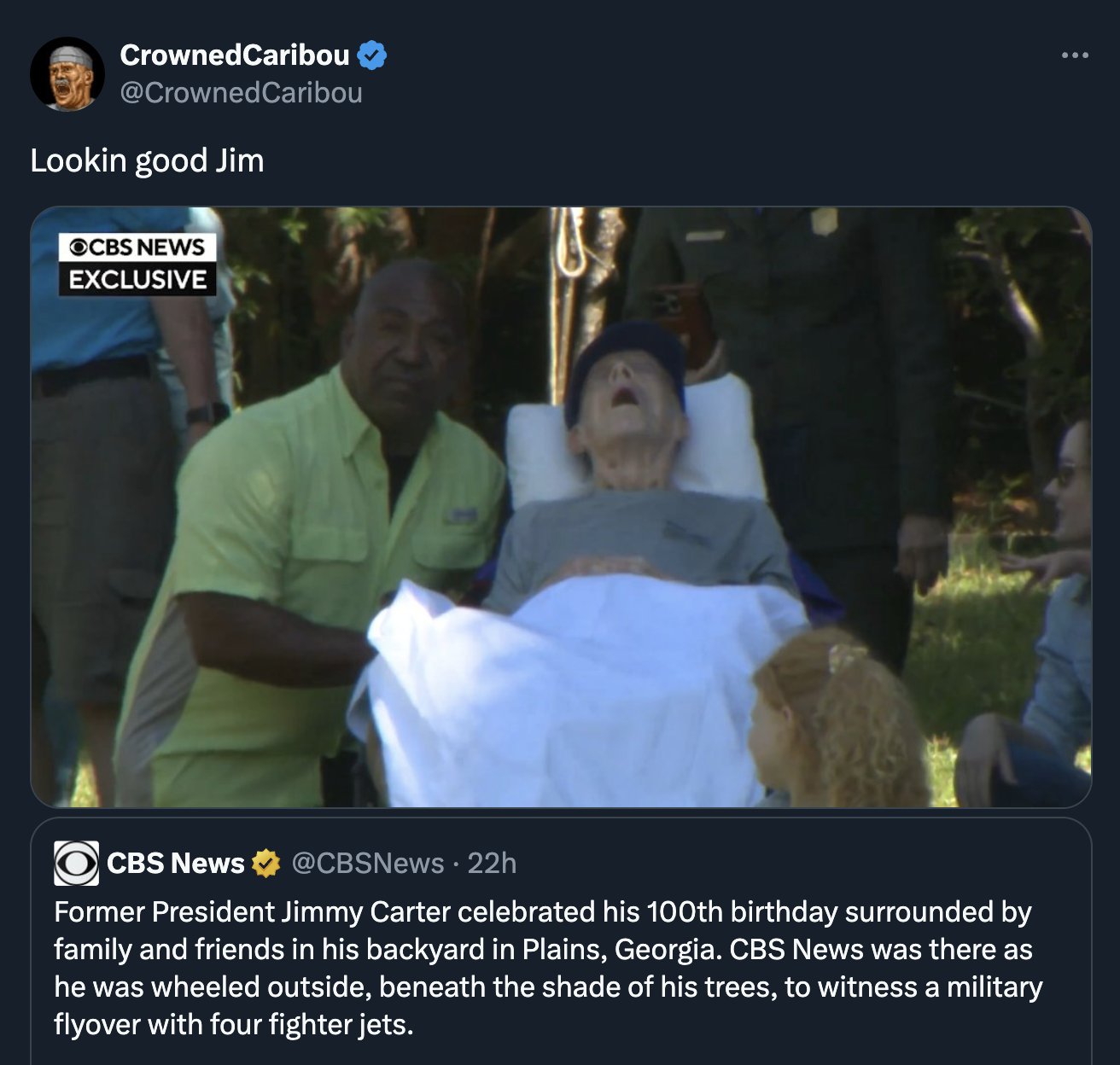 photo caption - CrownedCaribou Lookin good Jim Cbs News Exclusive Cbs News 22h Former President Jimmy Carter celebrated his 100th birthday surrounded by family and friends in his backyard in Plains, Georgia. Cbs News was there as he was wheeled outside, b